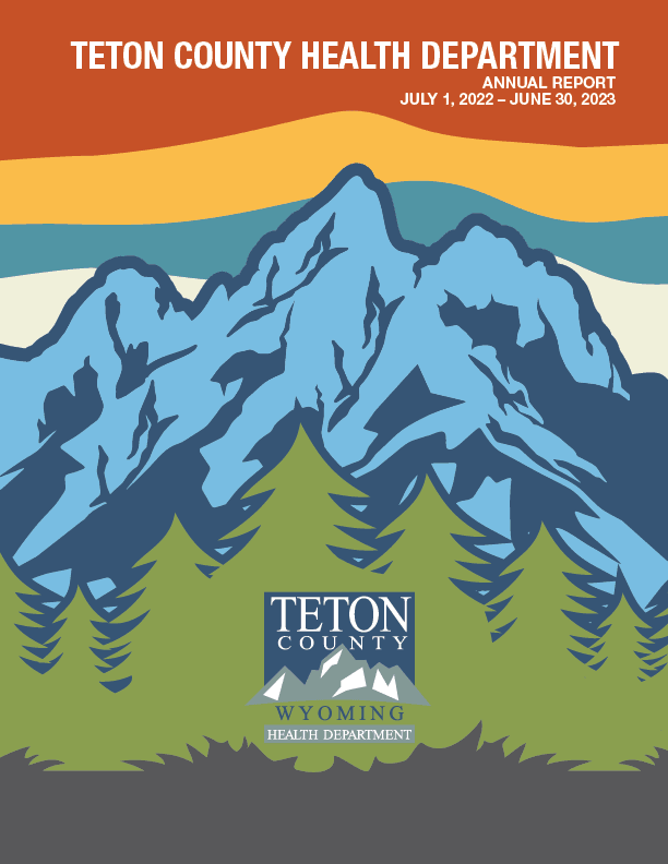 Teton County Health Department Annual Report July 1, 2022 - June 30, 2023